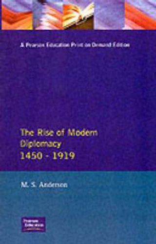 Cover image for The Rise of Modern Diplomacy 1450 - 1919