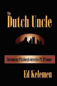 Cover image for The Dutch Uncle: P. T. O'Connor Investigates