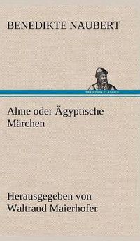 Cover image for Alme Oder Agyptische Marchen