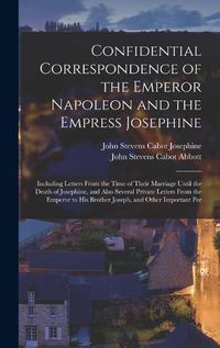 Cover image for Confidential Correspondence of the Emperor Napoleon and the Empress Josephine