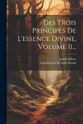 Cover image for Des Trois Principes De L'essence Divine, Volume 11...