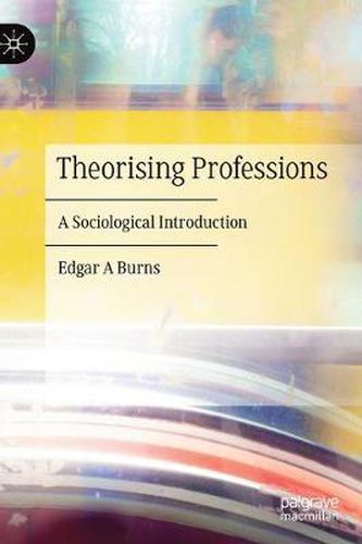 Cover image for Theorising Professions: A Sociological Introduction