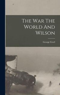 Cover image for The war The World And Wilson