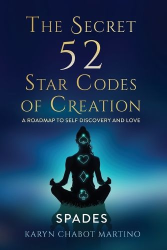 Cover image for The Secret 52 Star Codes of Creation (Spades)