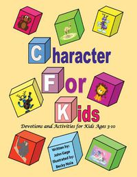 Cover image for Character for Kids: Devotions and Activities for Kids Ages 3-10