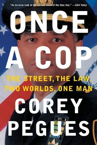 Cover image for Once a Cop: The Street, the Law, Two Worlds, One Man