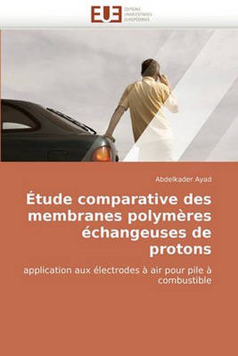 Cover image for Tude Comparative Des Membranes Polymres Changeuses de Protons