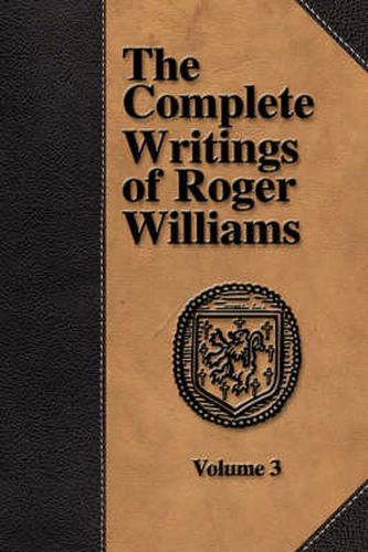 Cover image for The Complete Writings of Roger Williams - Volume 3