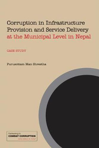 Cover image for Corruption in Infrastructure Provision and Service Delivery at the Municipal Level in Nepal