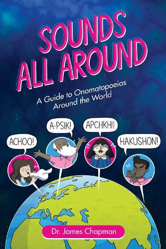 Cover image for Sounds All Around: A Guide to Onomatopoeias Around the World