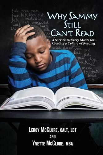 Cover image for Why Sammy Still Can't Read: A Service Delivery Model for Creating a Culture of Reading