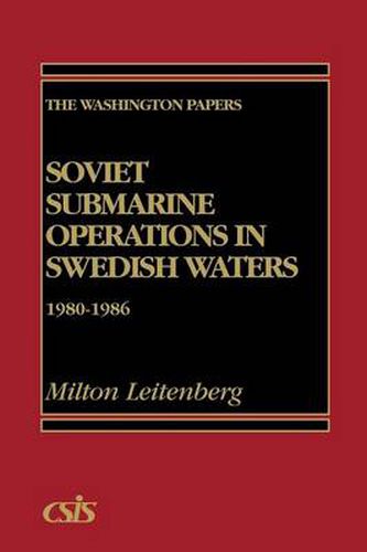 Cover image for Soviet Submarine Operations in Swedish Waters: 1980-1986