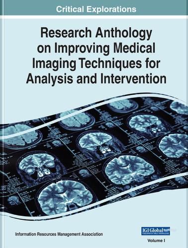 Cover image for Research Anthology on Improving Medical Imaging Techniques for Analysis and Intervention