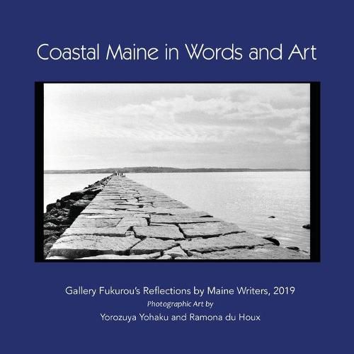 Cover image for Coastal Maine in Words and Art: Gallery Fukurou's Reflections by Maine Writers, 2019