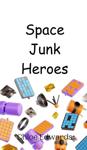 Cover image for Space Junk Heroes