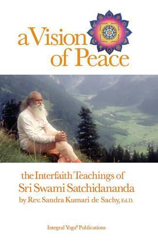 Cover image for Vision of Peace: The Interfaith Teachings of Sri Swami Satchidananda