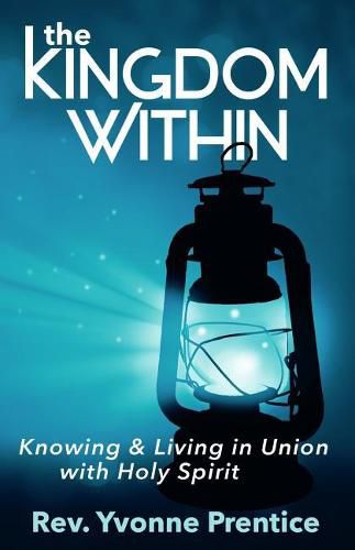 Cover image for The Kingdom Within: Knowing and Living in Union with Holy Spirit