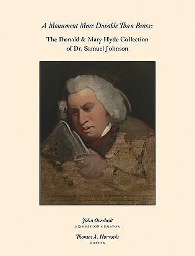 A Monument More Durable than Brass: Donald & Mary Hyde Collection of Dr. Samuel Johnson