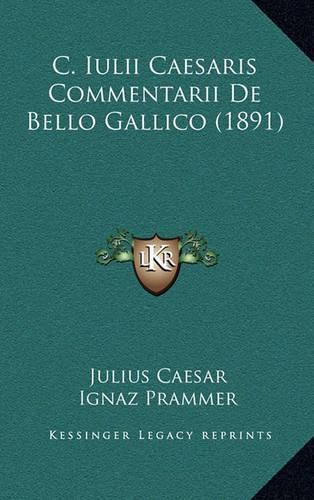 Cover image for C. Iulii Caesaris Commentarii de Bello Gallico (1891)