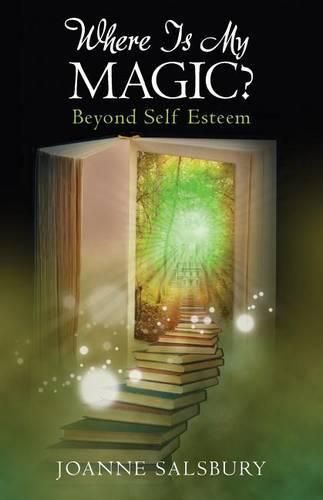 Cover image for Where Is My Magic?: Beyond Self Esteem