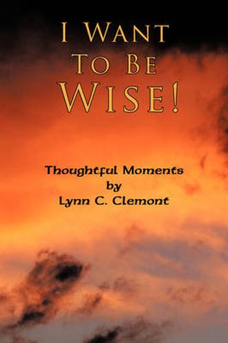 Cover image for I Want to Be Wise!