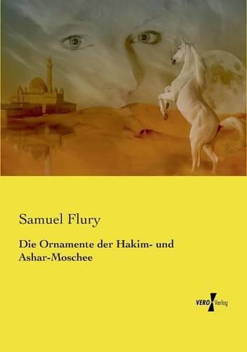 Cover image for Die Ornamente der Hakim- und Ashar-Moschee
