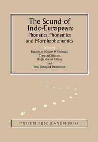 Cover image for Sound of Indo-European: Phonetics, Phonemics & Morphophonemics