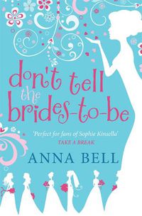 Cover image for Don't Tell the Brides-to-Be: a fabulously fun wedding comedy!