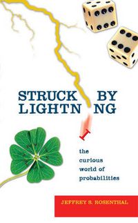 Cover image for Struck by Lightning: The Curious World of Probabilities