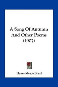 Cover image for A Song of Autumn and Other Poems (1907)