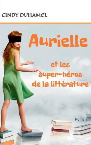 Cover image for Aurielle et les super-heros de la litterature