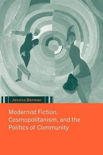 Cover image for Modernist Fiction, Cosmopolitanism and the Politics of Community