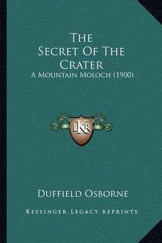 Cover image for The Secret of the Crater: A Mountain Moloch (1900)