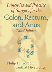 Cover image for Principles and Practice of Surgery for the Colon, Rectum, and Anus