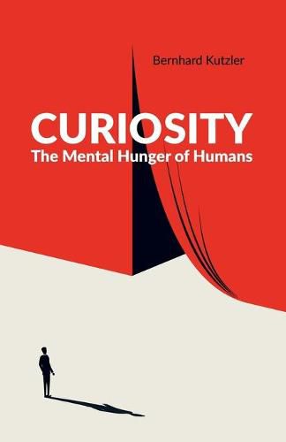 Cover image for Curiosity: The Mental Hunger of Humans