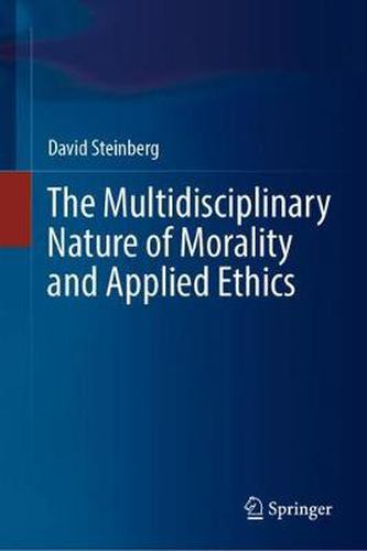 Cover image for The Multidisciplinary Nature of Morality and Applied Ethics