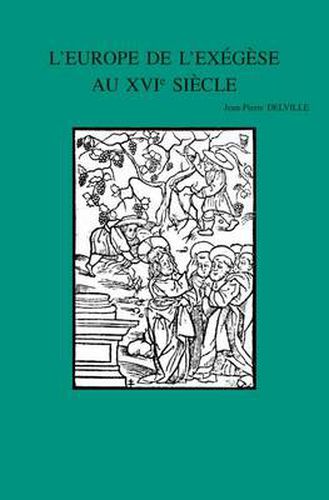 Cover image for L'Europe De L'exegese Au XVIe Siecle: Interpretations De La Parabole Des Ouvriers a La Vigne (Matthieu 20,1-16)