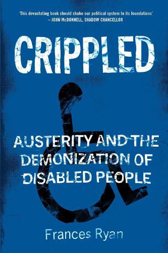 Cover image for Crippled: Austerity and the Demonization of Disabled People