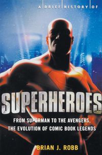 Cover image for A Brief Guide to Superheroes