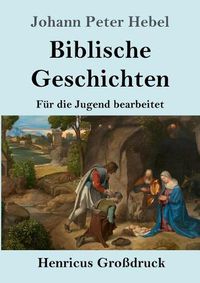 Cover image for Biblische Geschichten (Grossdruck): Fur die Jugend bearbeitet