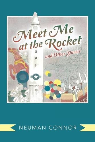 Cover image for Meet Me at the Rocket and Other Stories