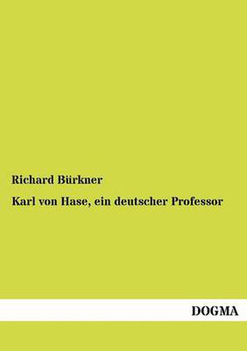 Cover image for Karl Von Hase, Ein Deutscher Professor