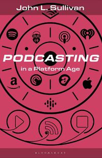 Cover image for Podcasting in a Platform Age