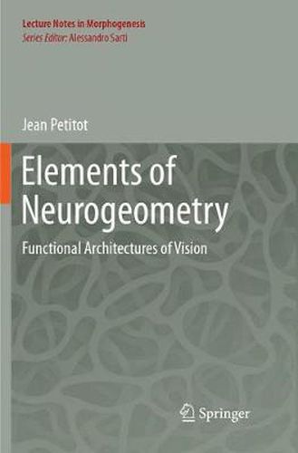 Elements of Neurogeometry: Functional Architectures of Vision