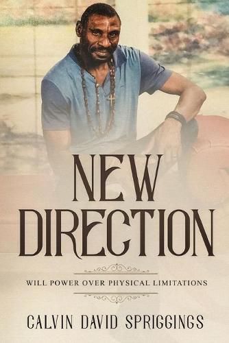 Cover image for New Direction: Will Power Over Physical Limitations