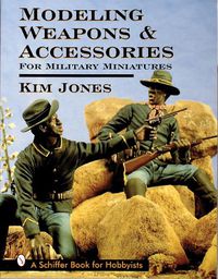 Cover image for Modeling Weapons and Accessories for Military Miniatures