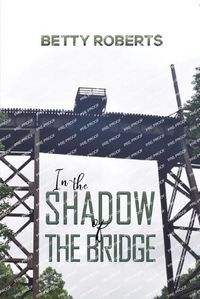 Cover image for In the Shadow of the Bridge