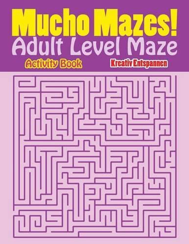 Cover image for Mucho Mazes! Adult Level Maze Activity Book