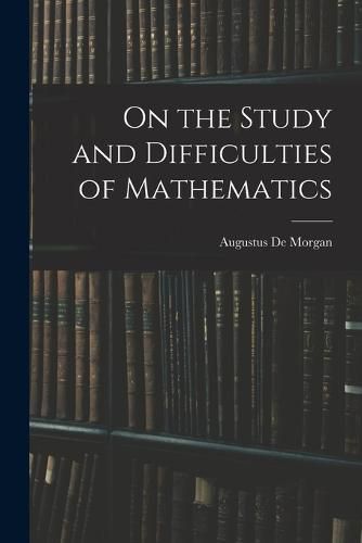 Cover image for On the Study and Difficulties of Mathematics