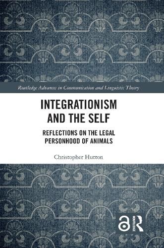 Cover image for Integrationism and the Self: Reflections on the Legal Personhood of Animals